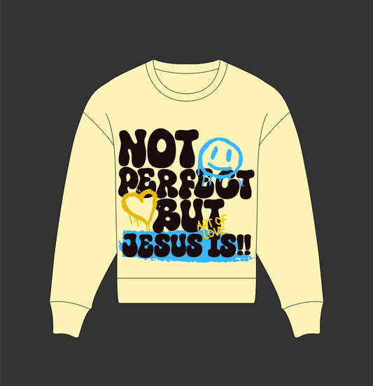 NOT PERFECT BUT JESUS IS!!! CREWNECK